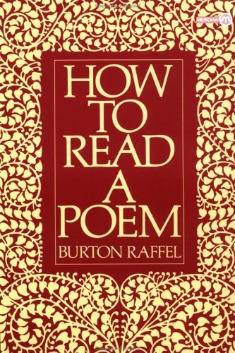 Burton Raffel/How to Read a Poem